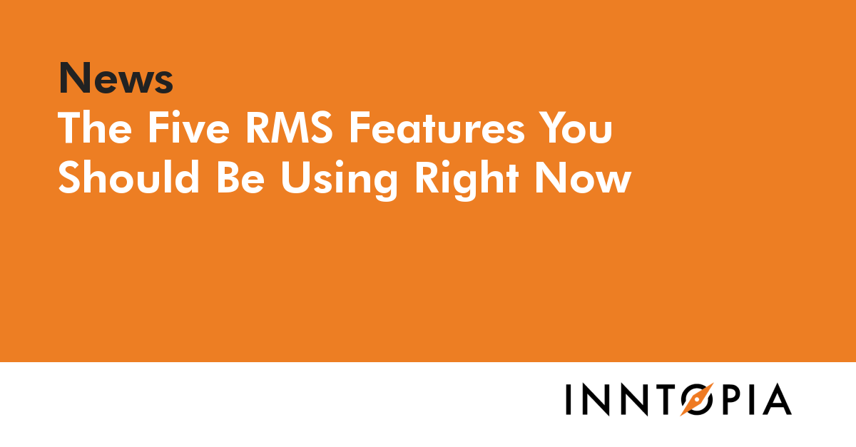 The Five RMS Features You Should Be Using Right Now